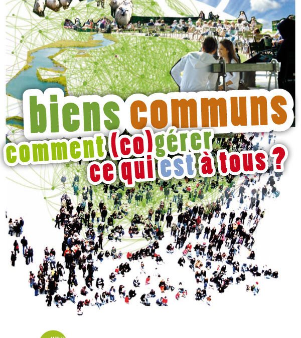 Biens communs, comment (co)gérer ce qui est à tous ?