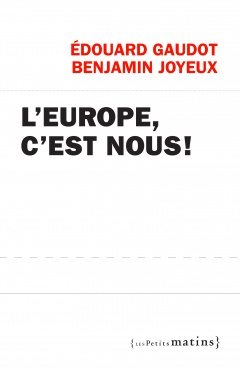 L’EUROPE, C’EST NOUS !