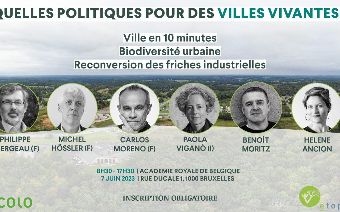 Quelles politiques pour des villes vivantes ? | Colloque le 7 juin 2023 à L’Académie Royale de Belgique
