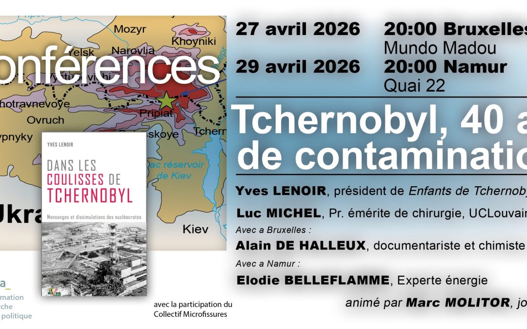 Tchernobyl : 40 ans de contaminations (conférences Namur et Bruxelles)